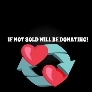 IF NOT SOLD ILL BE DONATING